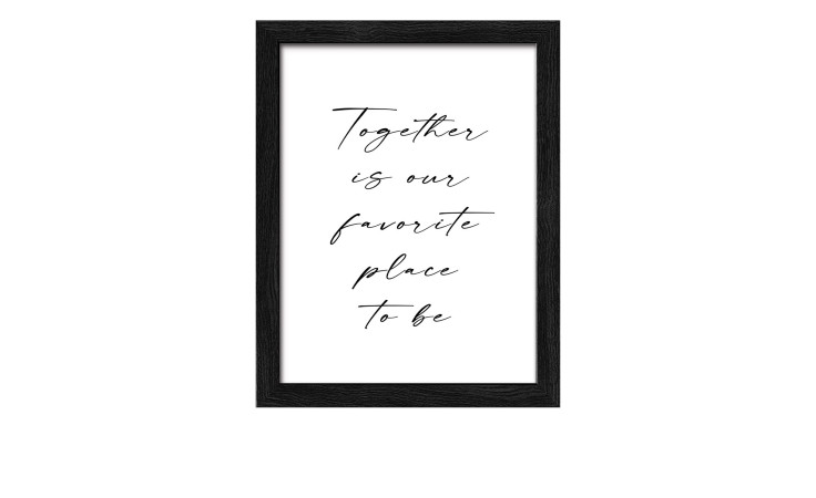 Das Pro-Art Rahmenbild Lifestyle I ist ein 24x19 cm großes MDF-Schild mit schwarzem Rahmen und der Aufschrift "Together is our favorite place to be.