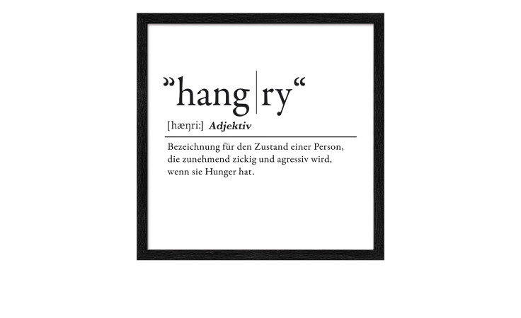Pro-Art Rahmenbild Hangry 33x33 cm: ein gerahmter Druck, der "hangry" auf Deutsch definiert, hinter Klarglas.