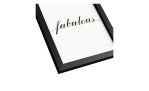 Pro-Art Rahmenbild Fabulous 24 x 19 cm: Schwarzer MDF-Rahmen mit "fabulous" in eleganter weißer Kursivschrift.