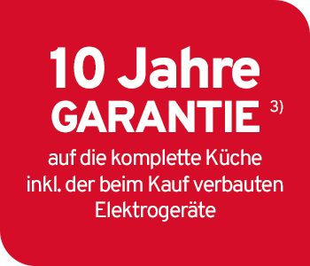 10 Jahre Garantie auf die komplette Küche inkl. der beim Kauf verbauten Elektrogeräte (ab einem Kaufwert von 10.000,- €)