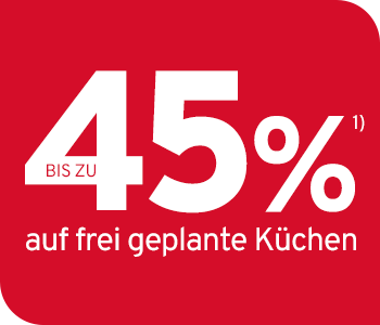 Bis zu 45 % auf frei geplante Küchen