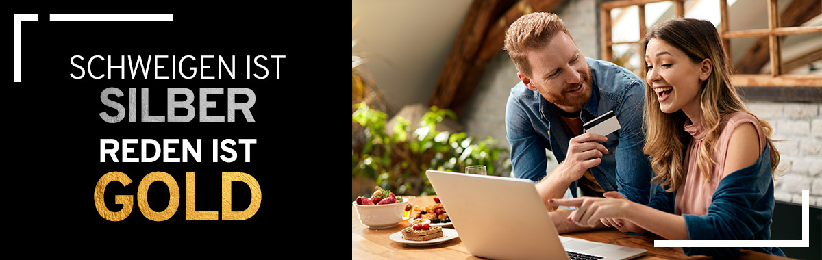 Schweigen ist Silber. Reden ist Gold.